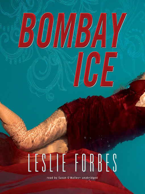 Title details for Bombay Ice by Leslie Forbes - Available